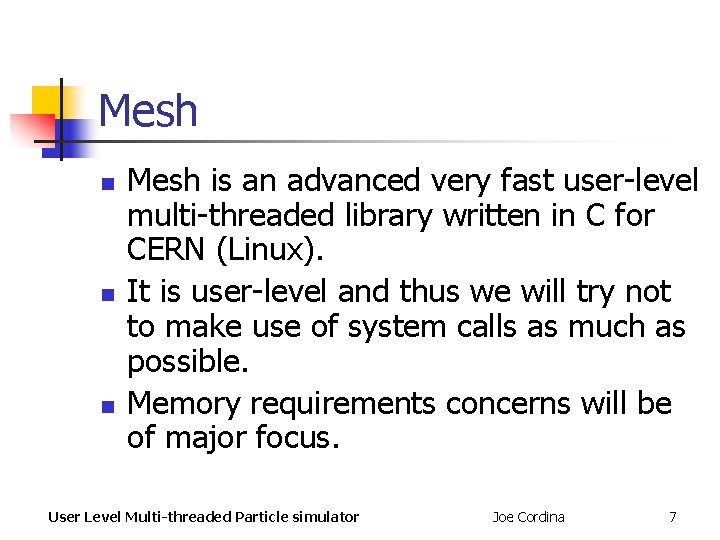 Mesh n n n Mesh is an advanced very fast user-level multi-threaded library written Mesh n n n Mesh is an advanced very fast user-level multi-threaded library written