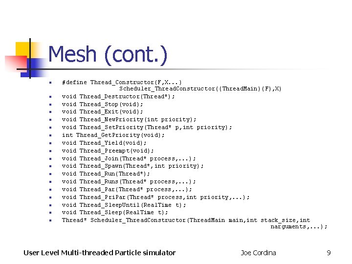Mesh (cont. ) n n n n n #define Thread_Constructor(F, X. . . ) Mesh (cont. ) n n n n n #define Thread_Constructor(F, X. . . )
