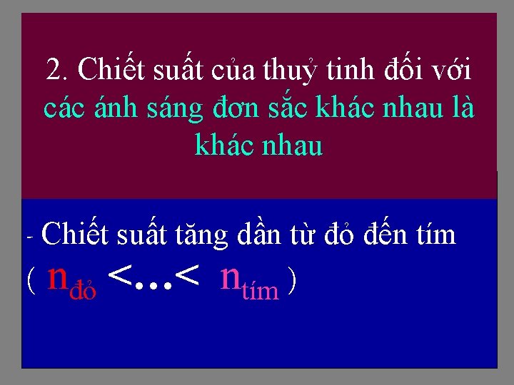 2. Chiết suất của thuỷ tinh đối với các ánh sáng đơn sắc khác