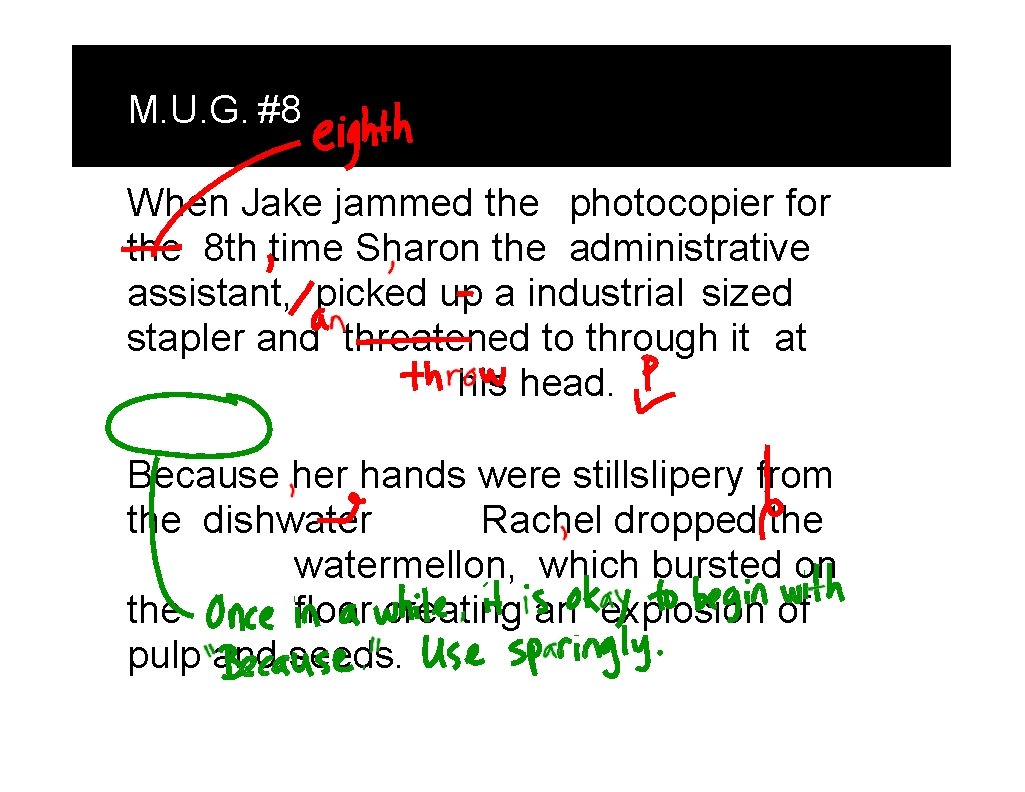 M. U. G. #8 When Jake jammed the photocopier for the 8 th time M. U. G. #8 When Jake jammed the photocopier for the 8 th time