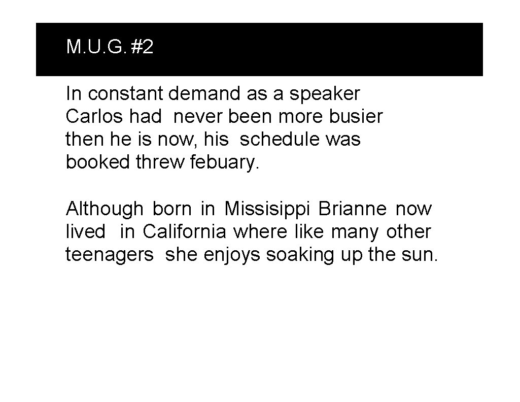 M. U. G. #2 In constant demand as a speaker Carlos had never been
