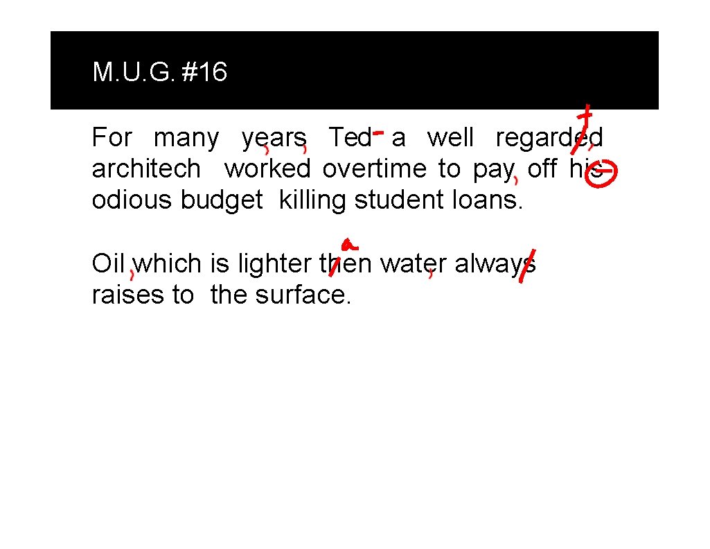 M. U. G. #16 For many years Ted a well regarded architech worked overtime