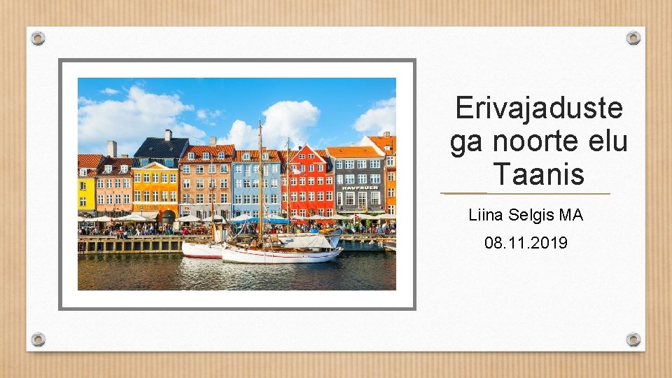 Erivajaduste ga noorte elu Taanis Liina Selgis MA 08. 11. 2019 