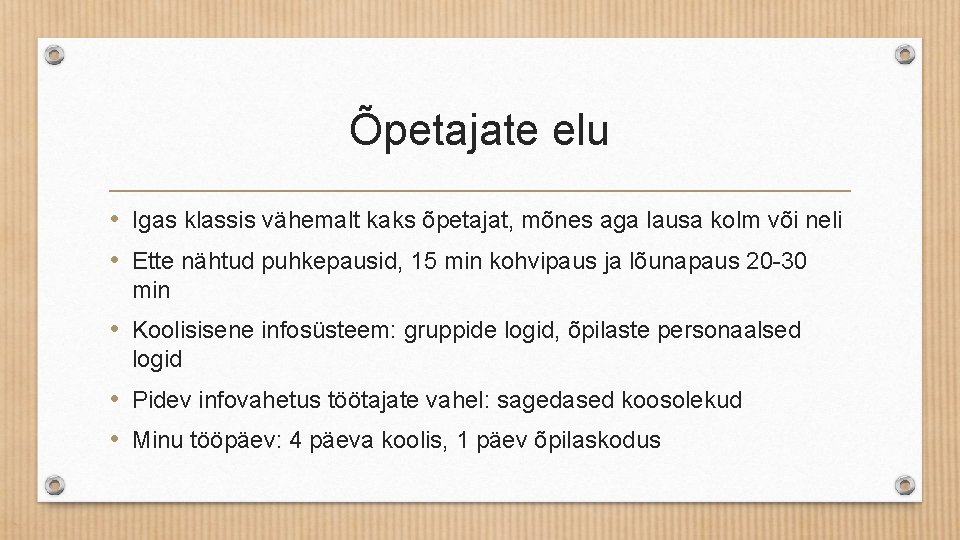 Õpetajate elu • Igas klassis vähemalt kaks õpetajat, mõnes aga lausa kolm või neli