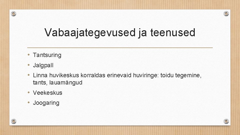 Vabaajategevused ja teenused • Tantsuring • Jalgpall • Linna huvikeskus korraldas erinevaid huviringe: toidu