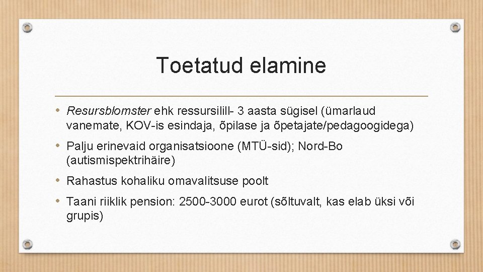 Toetatud elamine • Resursblomster ehk ressursilill- 3 aasta sügisel (ümarlaud vanemate, KOV-is esindaja, õpilase