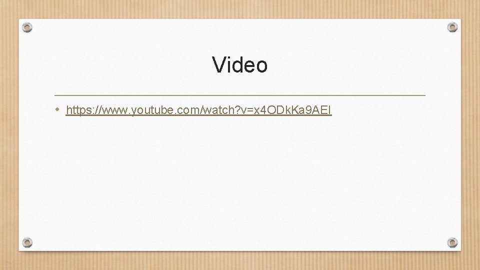 Video • https: //www. youtube. com/watch? v=x 4 ODk. Ka 9 AEI 