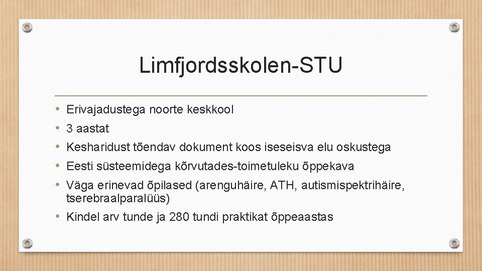 Limfjordsskolen-STU • • • Erivajadustega noorte keskkool 3 aastat Kesharidust tõendav dokument koos iseseisva