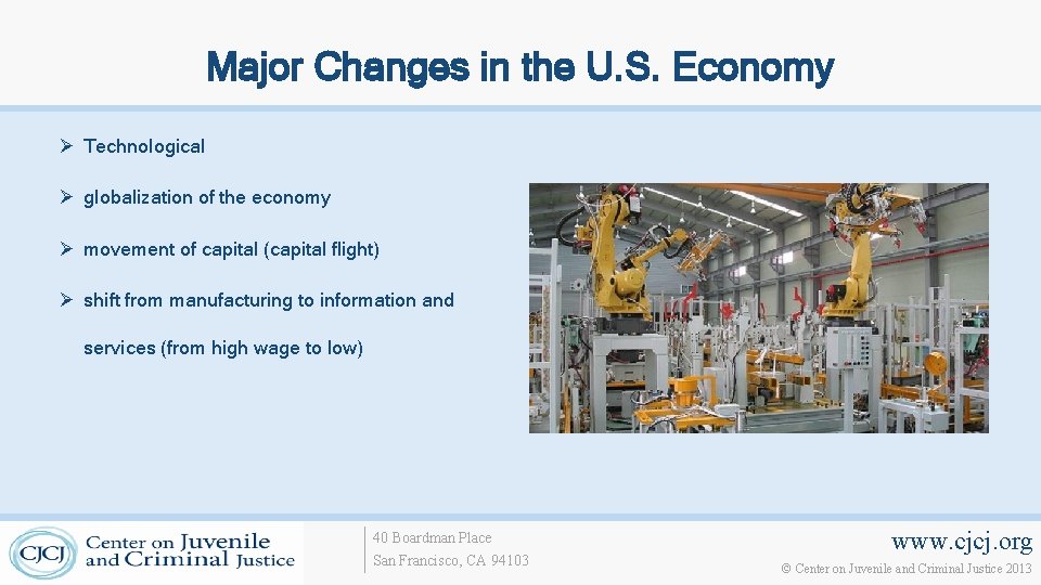 Major Changes in the U. S. Economy Ø Technological Ø globalization of the economy