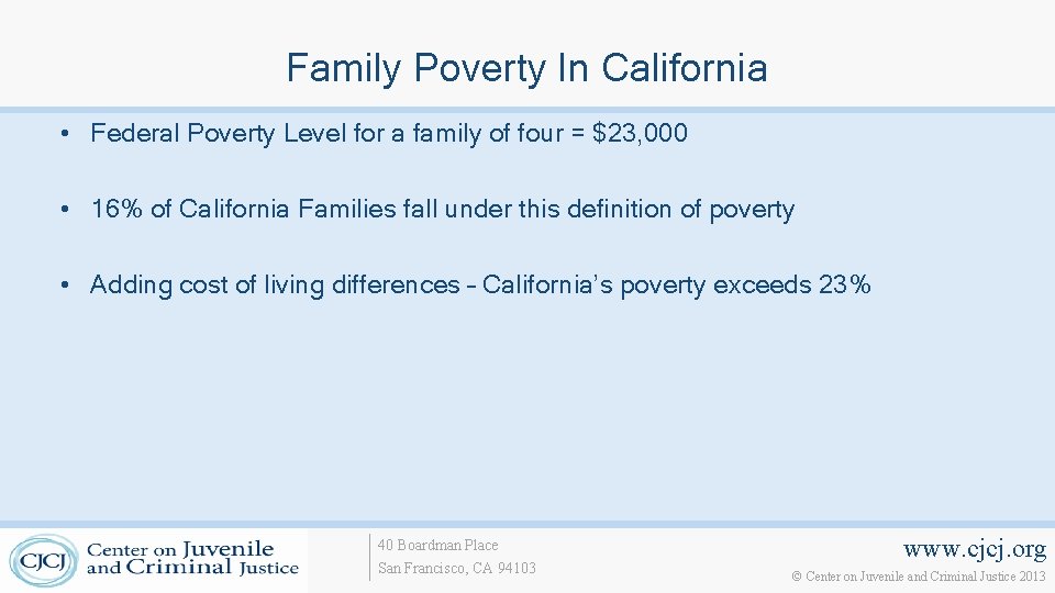 Family Poverty In California • Federal Poverty Level for a family of four =