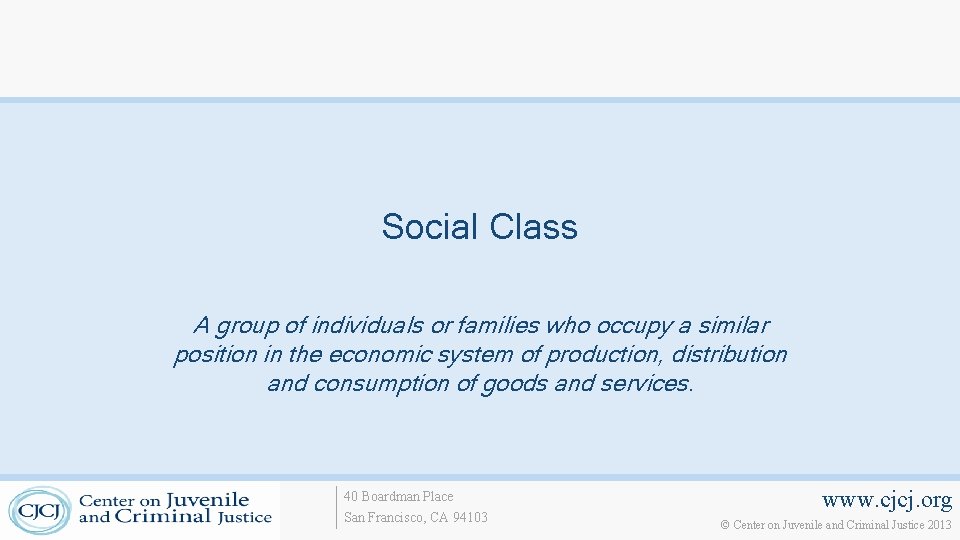 Social Class A group of individuals or families who occupy a similar position in