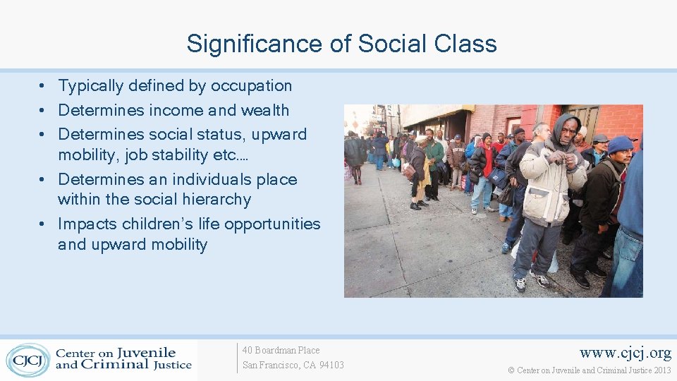 Significance of Social Class • Typically defined by occupation • Determines income and wealth