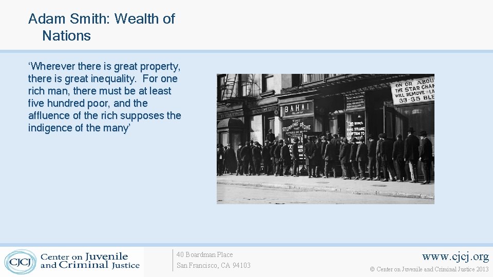 Adam Smith: Wealth of Nations ‘Wherever there is great property, there is great inequality.