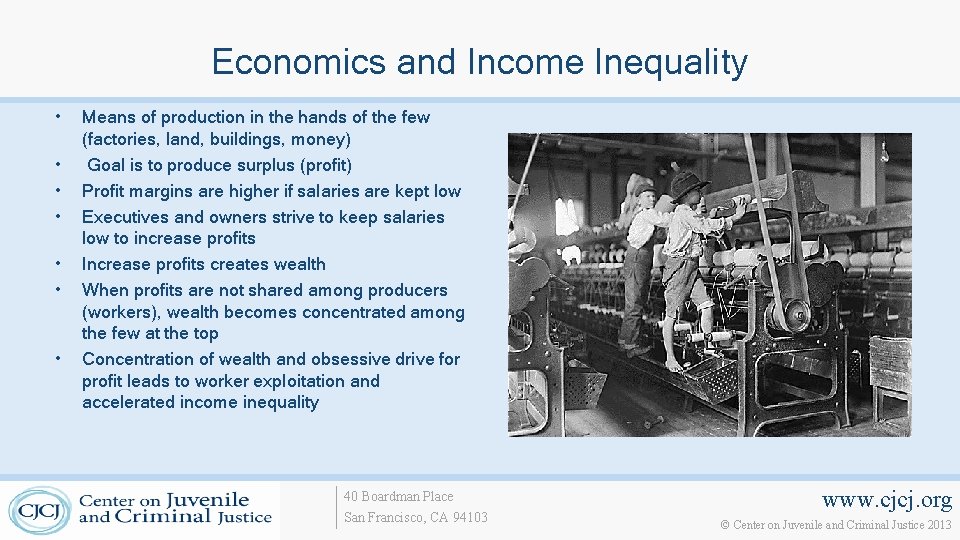 Economics and Income Inequality • • Means of production in the hands of the