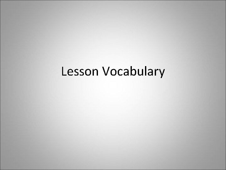 Lesson Vocabulary 