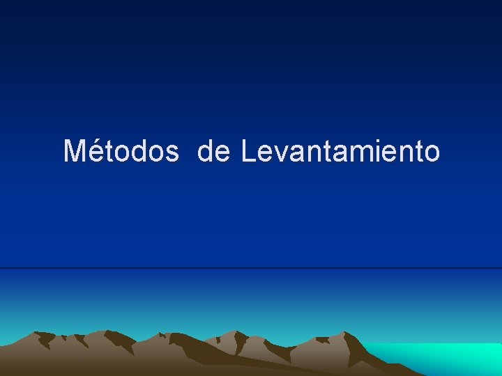 Métodos de Levantamiento 