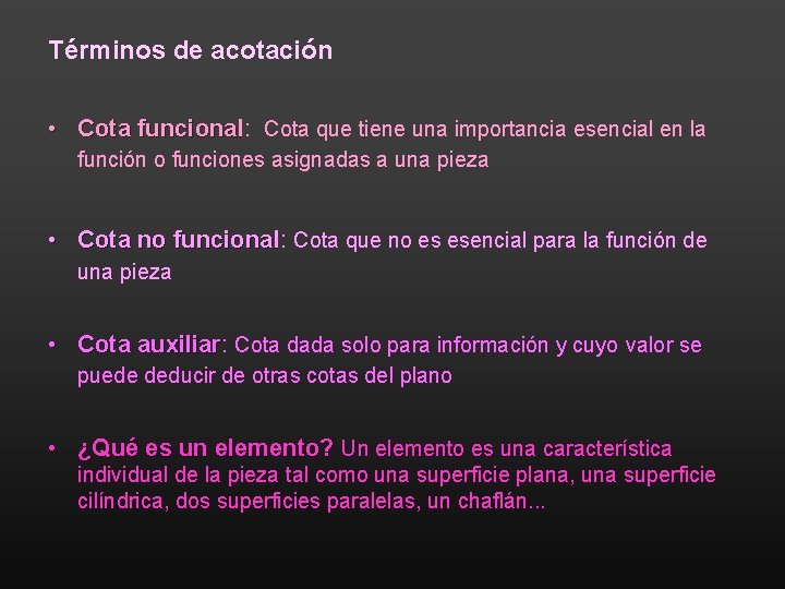 Términos de acotación • Cota funcional: funcional Cota que tiene una importancia esencial en
