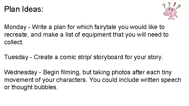 Plan Ideas: Monday - Write a plan for which fairytale you would like to