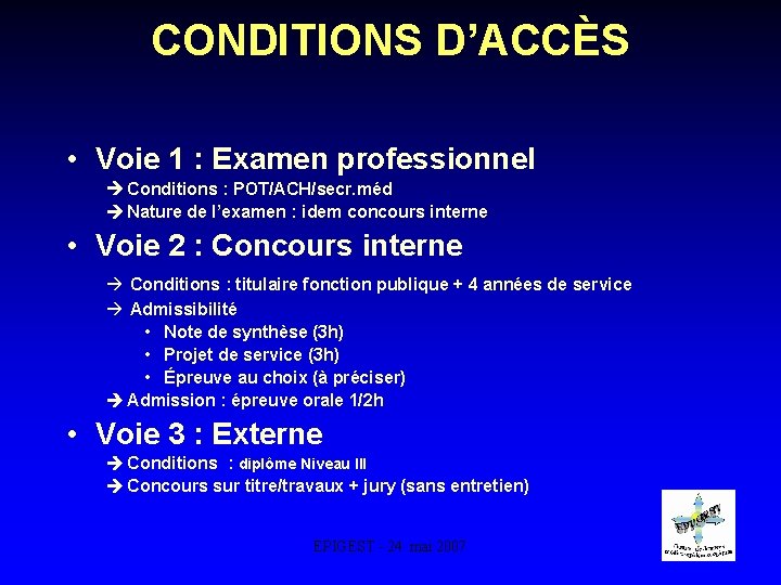 CONDITIONS D’ACCÈS • Voie 1 : Examen professionnel Conditions : POT/ACH/secr. méd Nature de