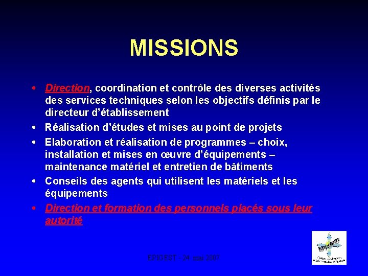 MISSIONS Direction, coordination et contrôle des diverses activités des services techniques selon les objectifs