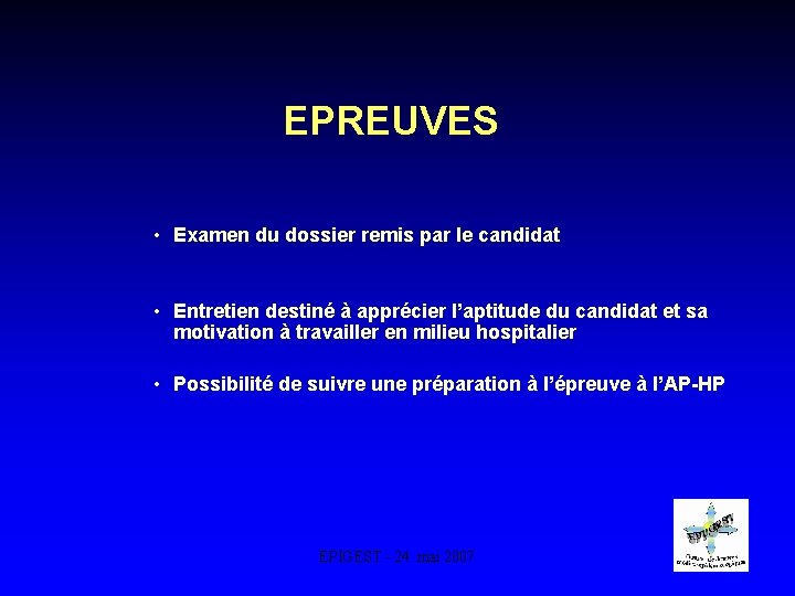 EPREUVES • Examen du dossier remis par le candidat • Entretien destiné à apprécier