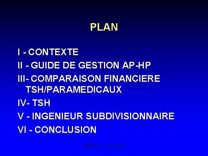 PLAN I - CONTEXTE II - GUIDE DE GESTION AP-HP III- COMPARAISON FINANCIERE TSH/PARAMEDICAUX