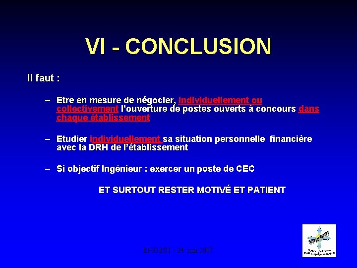 VI - CONCLUSION Il faut : – Etre en mesure de négocier, individuellement ou