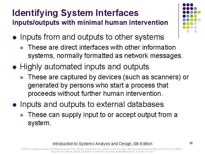 Identifying System Interfaces Inputs/outputs with minimal human intervention l Inputs from and outputs to Identifying System Interfaces Inputs/outputs with minimal human intervention l Inputs from and outputs to
