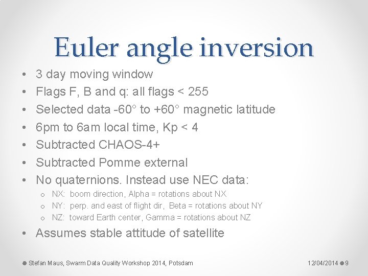 Euler angle inversion • • 3 day moving window Flags F, B and q:
