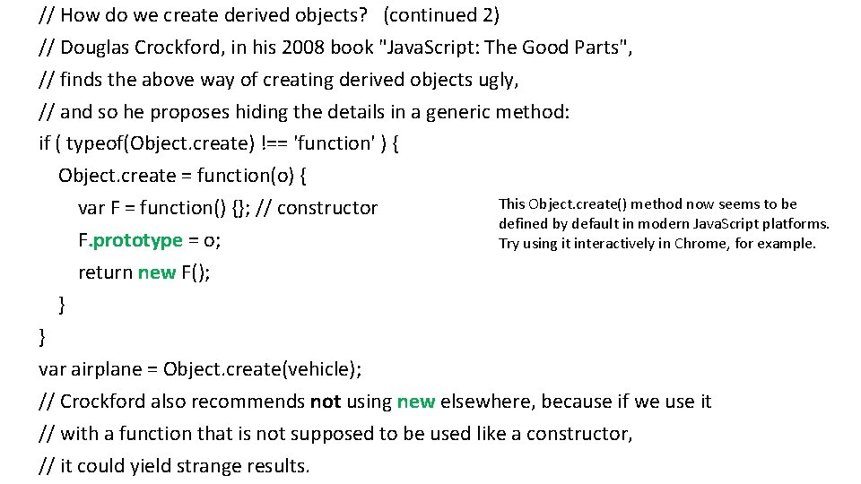 // How do we create derived objects? (continued 2) // Douglas Crockford, in his
