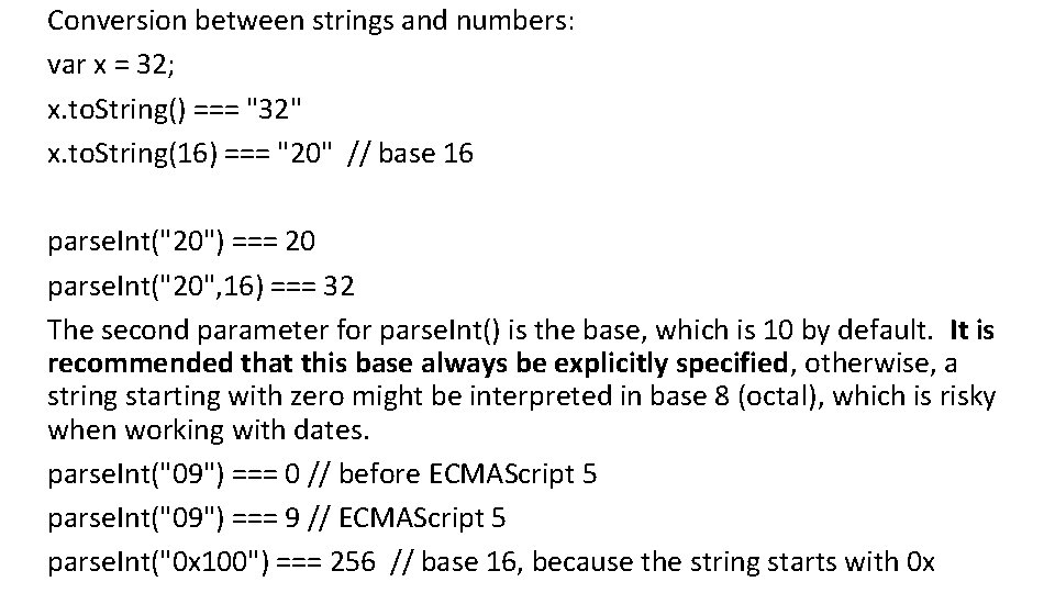 Conversion between strings and numbers: var x = 32; x. to. String() === "32"