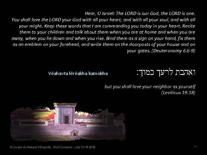 Hear, O Israel: The LORD is our God, the LORD is one. You shall