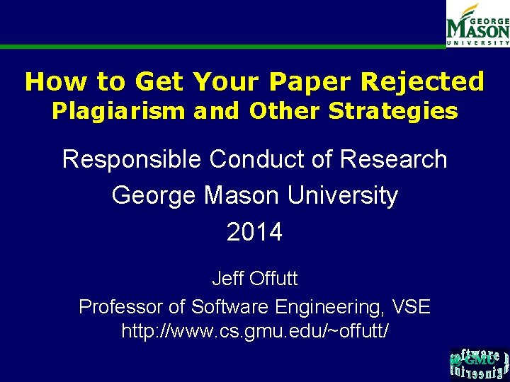 How to Get Your Paper Rejected Plagiarism and Other Strategies Responsible Conduct of Research