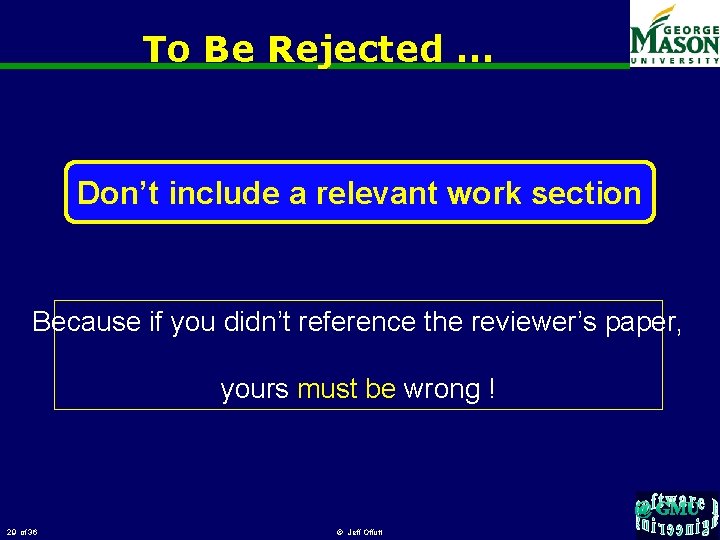 To Be Rejected … Don’t include a relevant work section Because if you didn’t