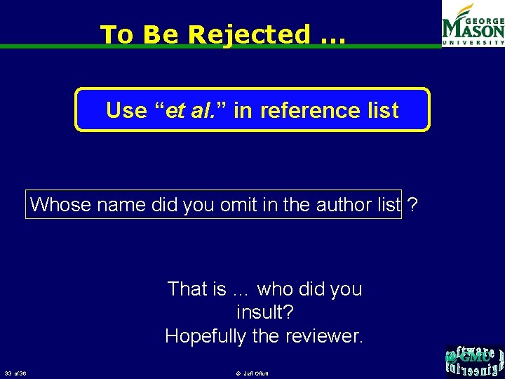 To Be Rejected … Use “et al. ” in reference list Whose name did