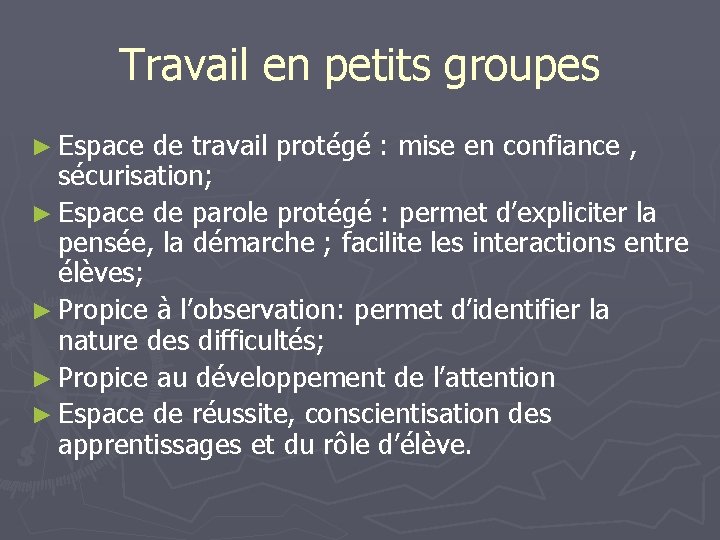 Travail en petits groupes ► Espace de travail protégé : mise en confiance ,