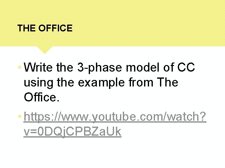 THE OFFICE • Write the 3 -phase model of CC using the example from