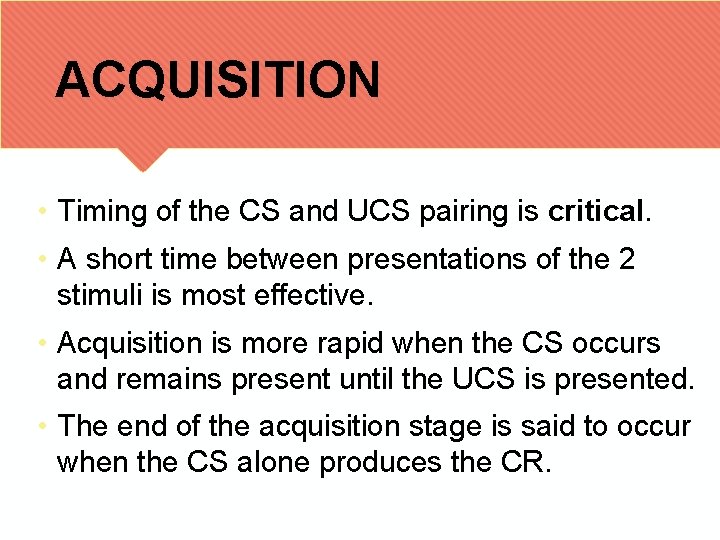 ACQUISITION • Timing of the CS and UCS pairing is critical. • A short