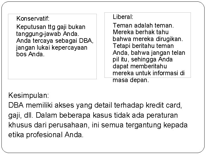 Konservatif: Keputusan ttg gaji bukan tanggung-jawab Anda tercaya sebagai DBA, jangan lukai kepercayaan bos