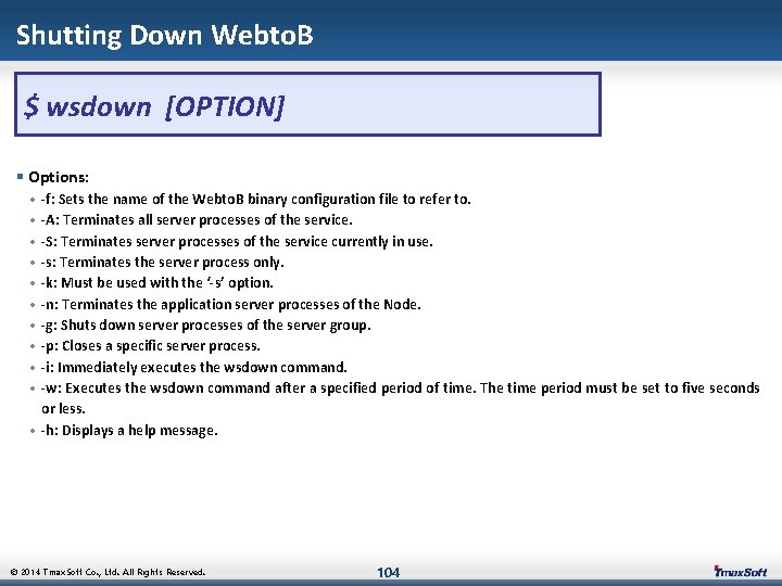Shutting Down Webto. B $ wsdown [OPTION] § Options: • -f: Sets the name