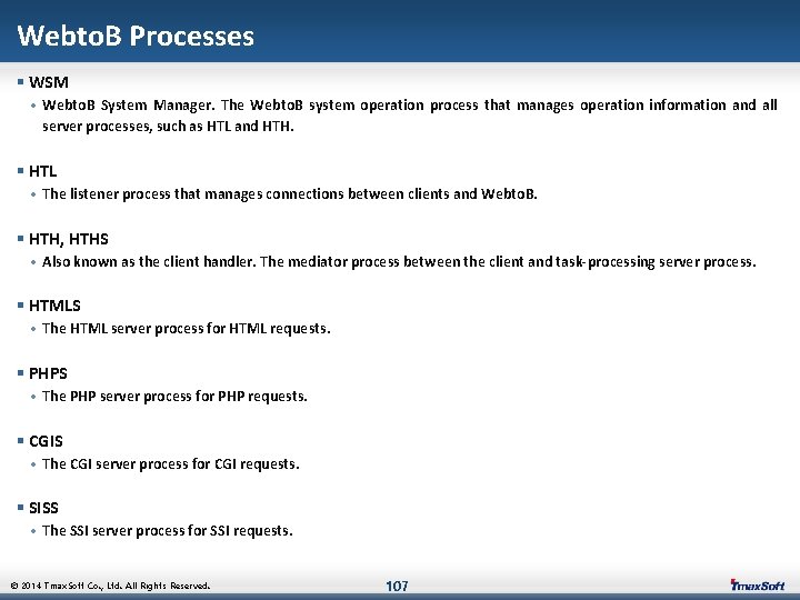 Webto. B Processes § WSM • Webto. B System Manager. The Webto. B system