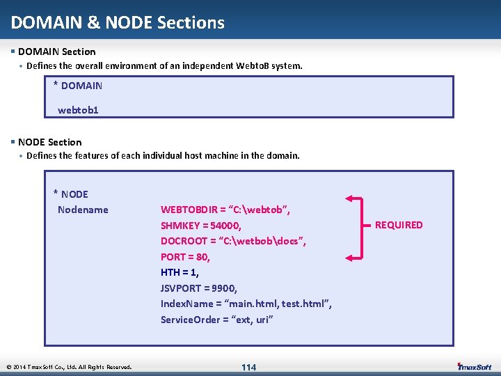 DOMAIN & NODE Sections § DOMAIN Section • Defines the overall environment of an
