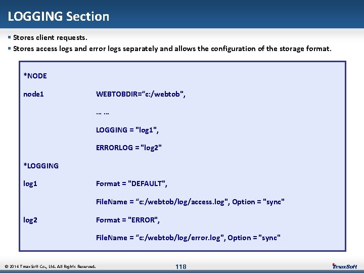 LOGGING Section § Stores client requests. § Stores access logs and error logs separately