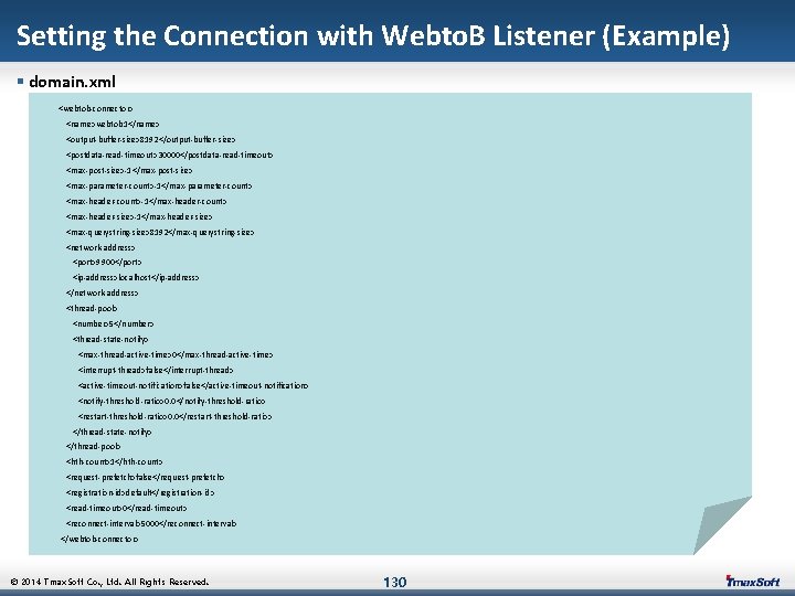 Setting the Connection with Webto. B Listener (Example) § domain. xml <webtob-connector> <name>webtob 1</name>