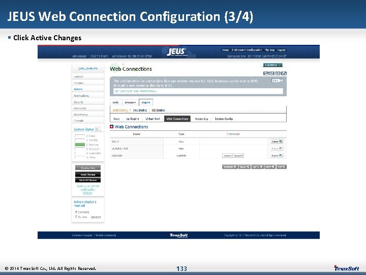 JEUS Web Connection Configuration (3/4) § Click Active Changes © 2014 Tmax. Soft Co.