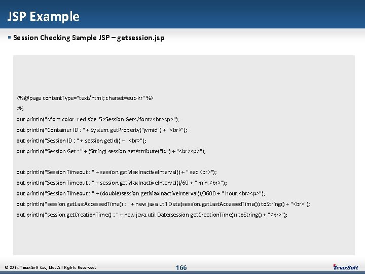 JSP Example § Session Checking Sample JSP – getsession. jsp <%@page content. Type="text/html; charset=euc-kr"