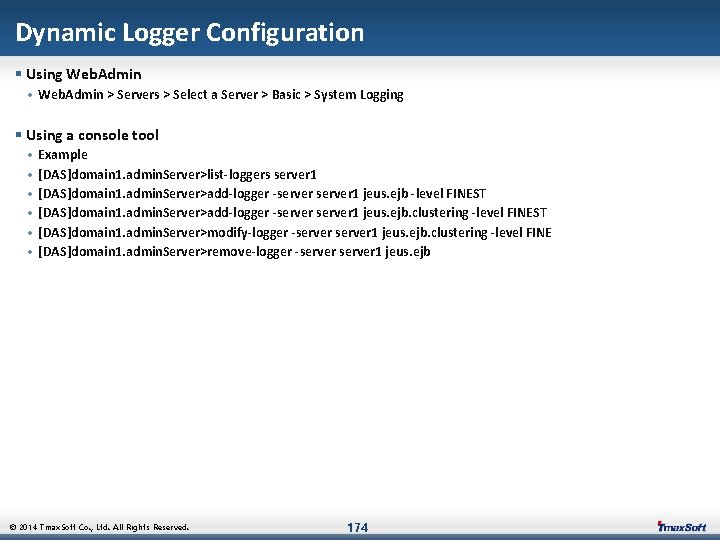 Dynamic Logger Configuration § Using Web. Admin • Web. Admin > Servers > Select