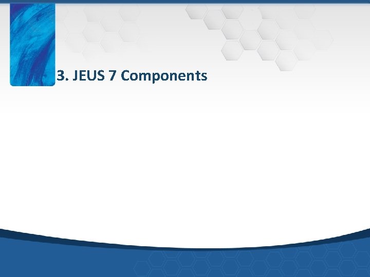 3. JEUS 7 Components 