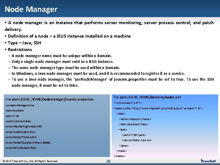 Node Manager § A node manager is an instance that performs server monitoring, server