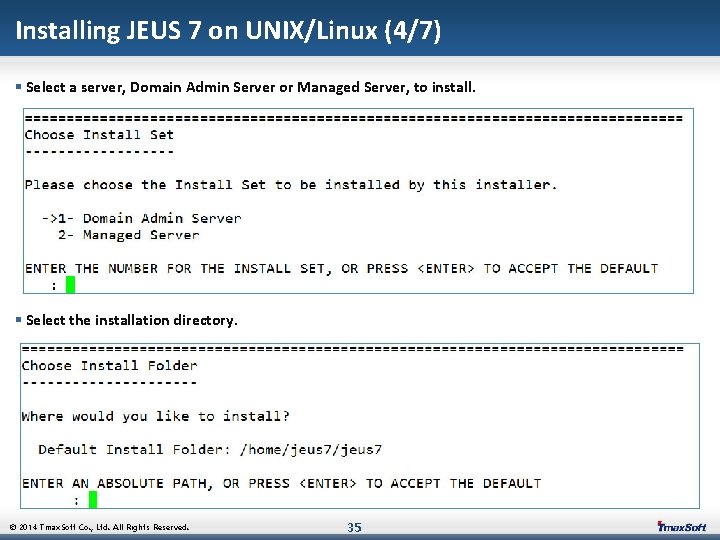 Installing JEUS 7 on UNIX/Linux (4/7) § Select a server, Domain Admin Server or